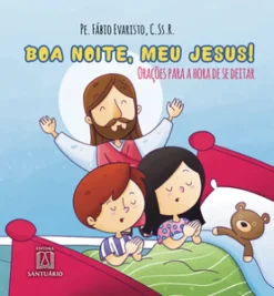 Boa Noite Meu Jesus: Oracoes Para A Hora De Se Deitar