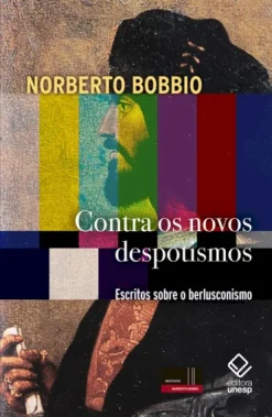 Contra Os Novos Despotismos: Escritos Sobre O Berlusconismo
