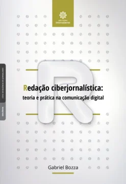 Redacao Ciberjornalistica:: Teoria E Pratica Na Comunicacao Digital