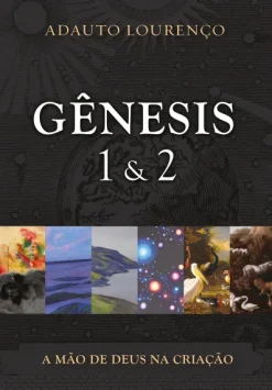Genesis 1 & 2: A Mao De Deus Na Criacao