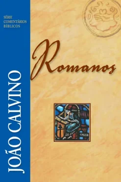 Comentario De Romanos - Joao Calvino