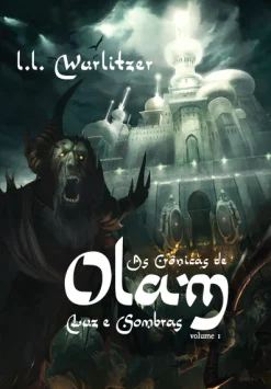 As Cronicas De Olam - Volume 1: Luz E Sombras