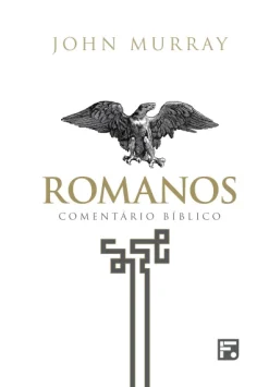 Romanos: Comentario Biblico Fiel