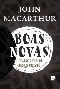 Boas-Novas: O Evangelho De Jesus Cristo