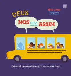 Deus Nos Fez Assim: Celebrando O Design De Deus Para A Diversidade Etnica
