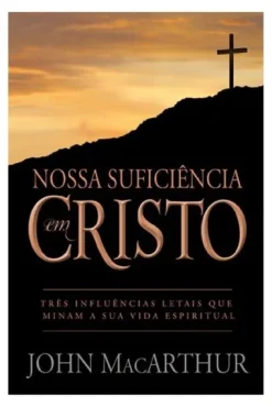 Nossa Suficiencia Em Cristo
