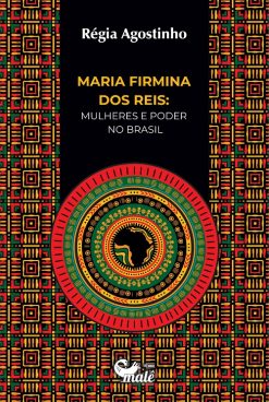 Maria Firmina Dos Reis - Mulheres E Poder No Brasil