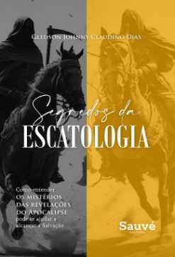 Segredos Da Escatologia