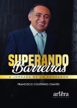 Superando Barreiras - A Jornada De Um Sonhador