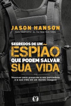 Segredos De Um Espiao Que Podem Salvar Sua Vida