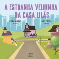 A Estranha Velhinha Da Casa Lilas