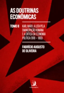 As Doutrinas Economicas – Tomo Ii: Karl Marx: A Luta Pela Emancipacao Humana E A Critica Da Economia