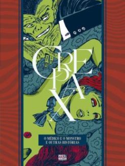Colecao Crepax: O Medico E O Monstro E Outras Historias (Volume Unico)