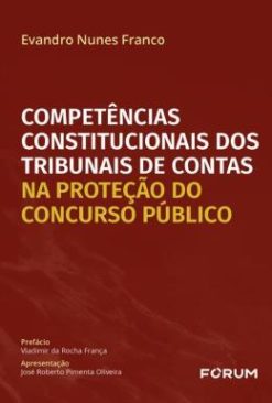 Competencias Constitucionais Dos Tribunais De Contas Na Protecao Do Concurso Publico - 01Ed/25