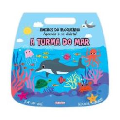 Amigos Do Bloquinho - A Turma Do Mar - Aprenda E Se Divirta!