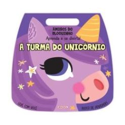 Amigos Do Bloquinho - A Turma Do Unicornio - Aprenda E Se Divirta!