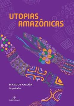 Utopias Amazonicas