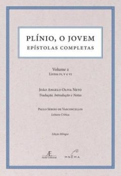 Plinio, O Jovem - Epistolas Completas - Volume 2 - Livros Iv-V-Vi