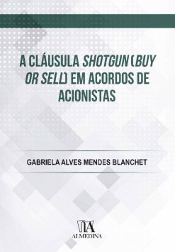 A Clausula Shotgun (Buy Or Sell) Em Acordos De Acionistas