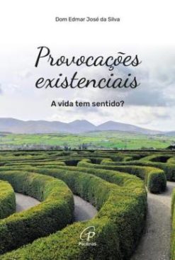 Provocacoes Existenciais - A Vida Tem Sentido?