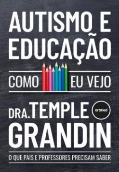 Autismo E Educacao - Como Eu Vejo - O Que Pais E Professores Precisam Saber