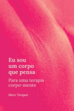 Eu Sou Um Corpo Que Pensa