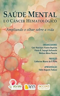 Saude Mental E O Cancer Hematologico - Ampliando O Olhar Sobre A Vida
