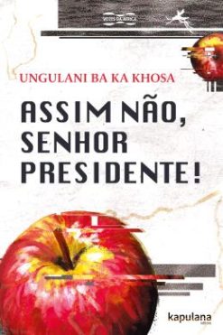 Assim Nao, Senhor Presidente!