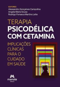 Terapia Psicodelica Com Cetamina - Implicacoes Clinicas Para O Cuidado Em Saude - 01Ed/25