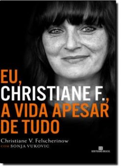 Eu, Christiane F., A Vida Apesar De Tudo