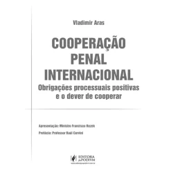 Cooperacao Penal Internacional: Obrigacoes Processuais Positivas E O Dever De Cooperar (2025)