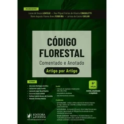 Codigo Florestal Comentado E Anotado - Artigo Por Artigo - Legislacao, Jurisprudencia E Atos Interna