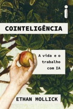 Cointeligencia - A Vida E O Trabalho Com Ia