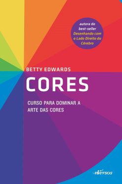 Cores - Curso Para Dominar A Arte Das Cores