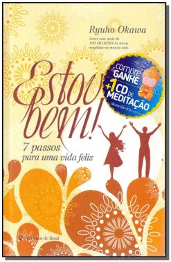 Estou Bem! 7 Passos Para Uam Vida Feliz