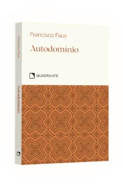 Autodominio: Elogio Da Temperanca
