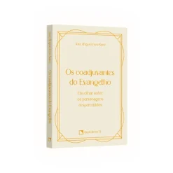 Os Coadjuvantes Do Evangelho - Pocket Vida Interior