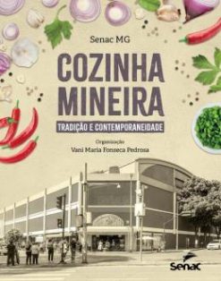Cozinha Mineira - Tradicao E Contemporaneidade