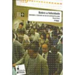 Sobre A Felicidade - Ansiedade E Consumo
