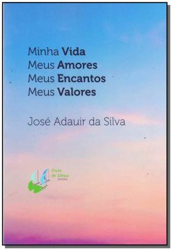 Minha Vida, Meus Amores, Meus Enc., Meus Valores