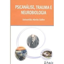 Psicanalise, Trauma E Neurobiologia