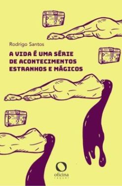 A Vida E Uma Serie De Acontecimentos Estranhos E Magicos
